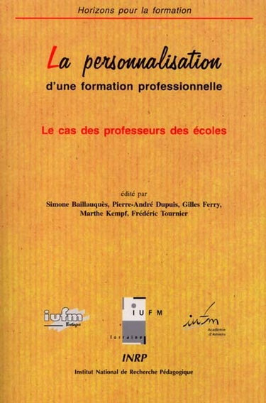 Couverture de La personnalisation d'une formation professionnelle : le cas des professeurs des écoles