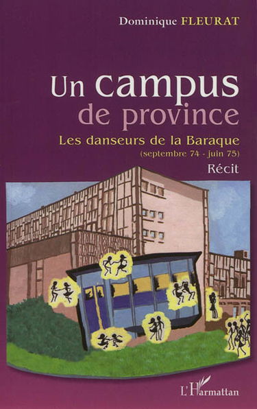 Un campus de province : les danseurs de la Baraque : septembre 74-juin 75