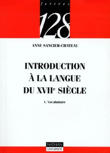 Introduction à la langue du XVIIe siècle. Vol. 1. Vocabulaire