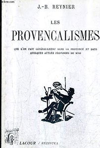 Les provençalismes corrigés ou Corrections raisonnées des fautes de langage et de prononciation que l'on fait généralement dans la Provence et dans quelques autres provinces du midi