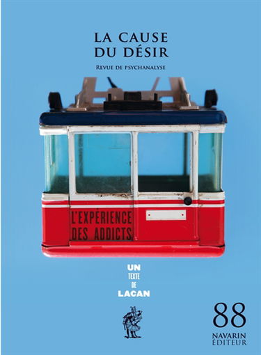 Cause du désir (La), n° 88. L'expérience des addicts : un texte de Lacan