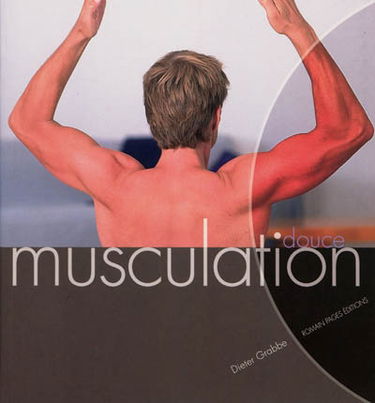 Musculation minute : le programme rapide : entraînements ciblés pour tout le corps