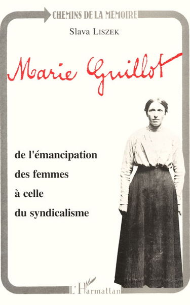 Marie Guillot : de l'émancipation des femmes à celle du syndicalisme