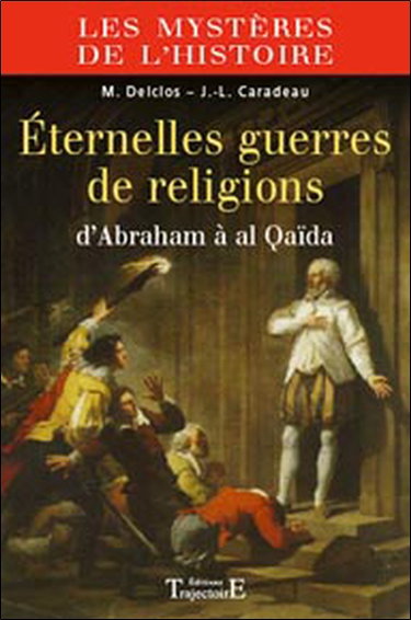 Couverture de Eternelles guerres de religions : d'Abraham à al Qaïda