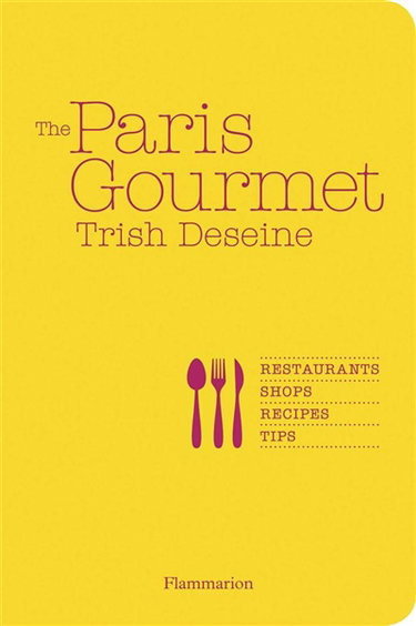 Couverture de The Paris gourmet par Trish Deseine