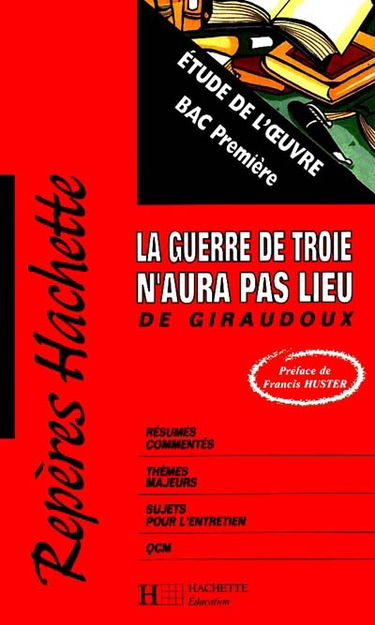 La guerre de Troie n'aura pas lieu, de Giraudoux : étude de l'oeuvre