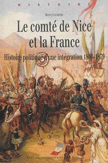 Le comté de Nice et la France : histoire politique d'une intégration : 1860-1879