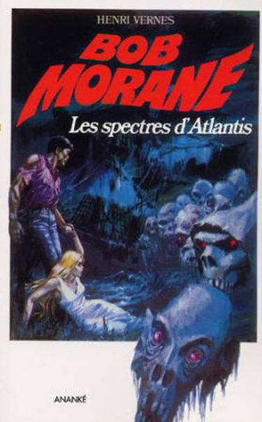 Bob Morane. Les spectres d'Atlantis