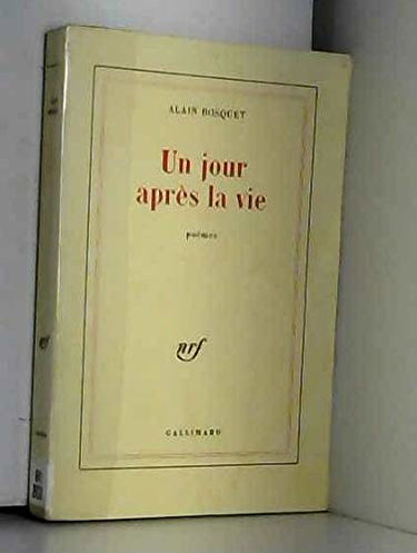 Couverture de Un Jour après la vie par Alain Bosquet