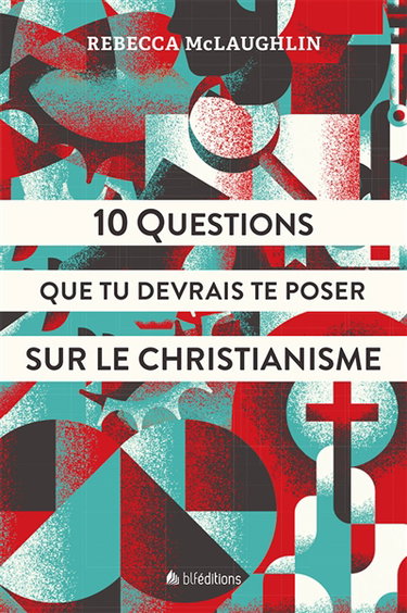Couverture de 10 questions que tu devrais te poser sur le christianisme