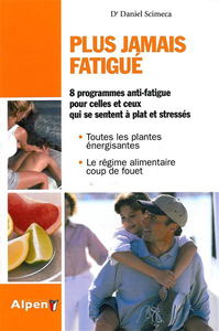 Plus jamais fatigué : 10 jours pour retrouver vigueur, créativité et plaisir de vivre