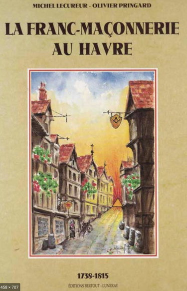 La franc-maçonnerie au Havre : (1738-1815)