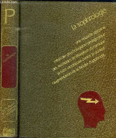 La Sophrologie : une révolution en psychologie, pédagogie, médecine ?