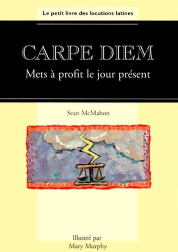 Couverture de Carpe Diem. Mets A Profit Le Jour Present
