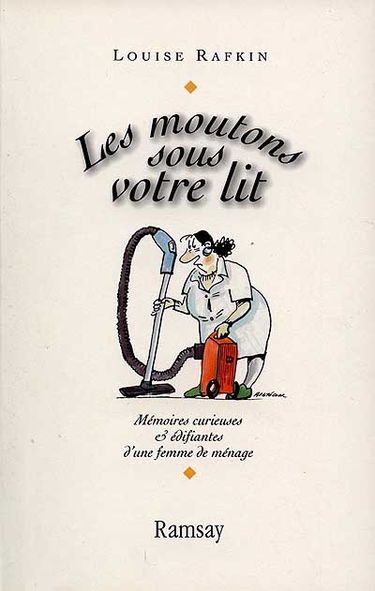 Les moutons sous votre lit : mémoires curieuses et édifiantes d'une femme de ménage