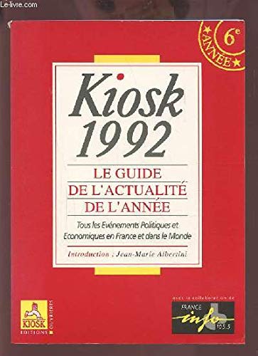 Kiosk 1992 : le guide de l'actualité de l'année