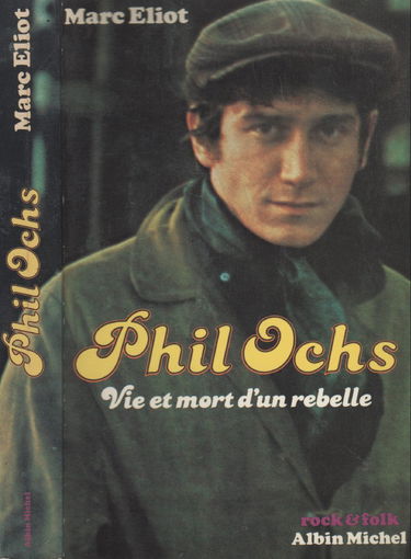 Phil Ochs : vie et mort d'un rebelle