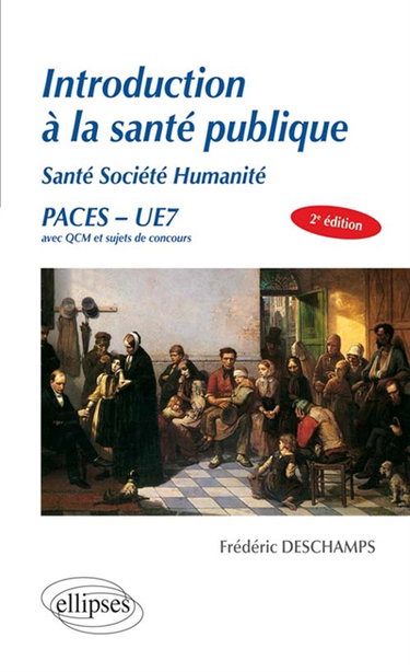 Couverture de Introduction à la santé publique : santé, société, humanité : exemples de sujets de concours présentés sous forme de QCM, PACES, UE7