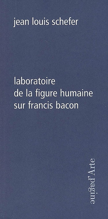 Couverture de Laboratoire de la figure humaine : sur Francis Bacon par Jean-Louis Schefer