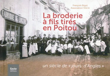 La broderie à fils tirés en Poitou : un siècle de jours d'Angles