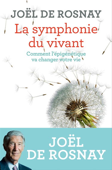 La symphonie du vivant : comment l'épigénétique va changer votre vie