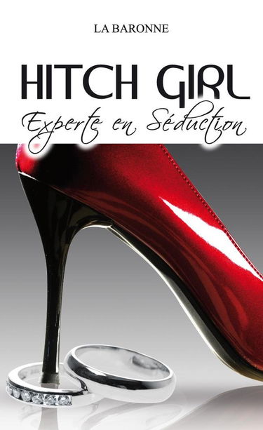 HITCH GIRL EXPERTE EN SÉDUCTION