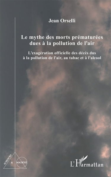 Le mythe des morts prématurées dues à la pollution de l'air : l'exagération officielle des décès dus à la pollution de l'air, au tabac et à l'alcool