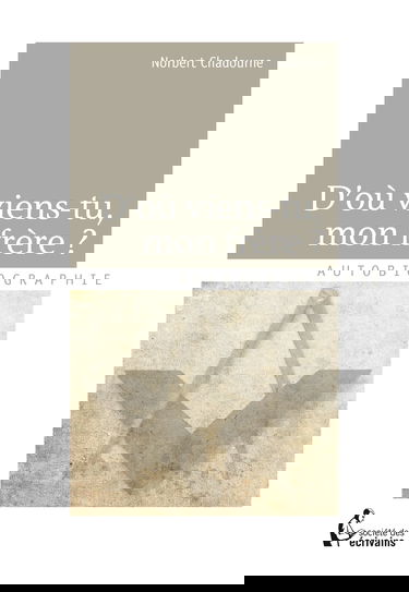 D’où viens-tu, mon frère ?