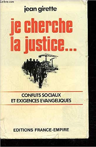 Je cherche la justice... conflits sociaux et exigences evangeliques