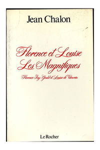 Florence et Louise, les magnifiques : Florence Jay-Gould et Louise de Vilmorin