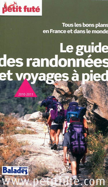 Le guide des randonnées et voyages à pied : tous les bons plans en France et dans le monde