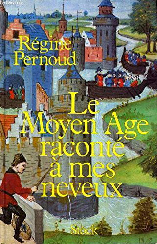Le Moyen Age raconté à mes neveux