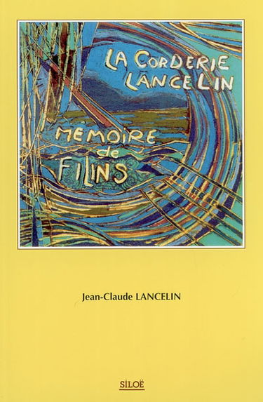 La corderie Lancelin : mémoire de filins