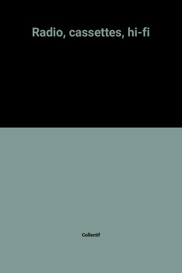 Radio, cassettes, hi-fi