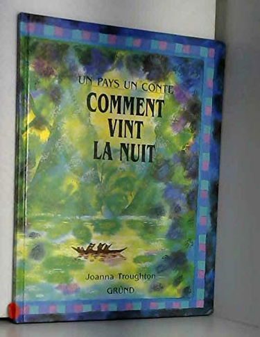 Comment vint la nuit : conte d'Amazonie