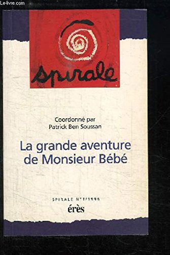 Spirale, n° 1. La grande aventure de Monsieur bébé