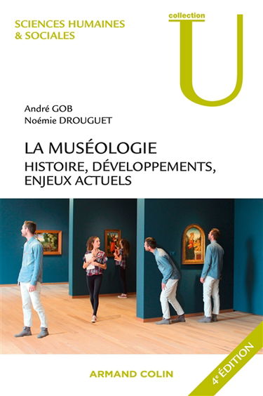 La muséologie : histoire, développements, enjeux actuels