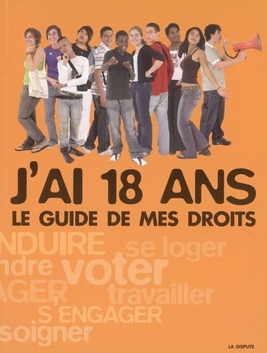 J'ai 18 ans : le guide de mes droits
