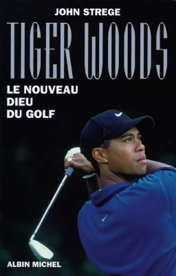 Tiger Woods, le nouveau dieu du golf
