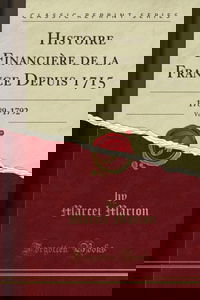 Histoire Financière de la France Depuis 1715, Vol. 2 (Classic Reprint): 1789-1792