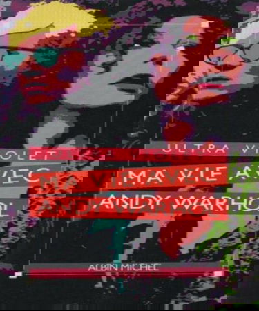 Ma vie avec Andy Warhol