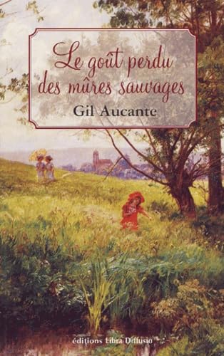 Le goût perdu des mûres sauvages
