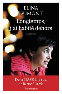 Longtemps, j'ai habité dehors : témoignage