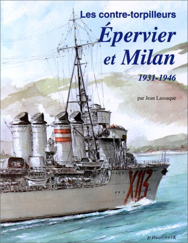 Les contre-torpilleurs de 2700 tonnes, Epervier et Milan (1931-1946)