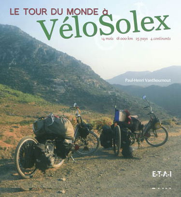 Le tour du monde à VéloSolex : 14 mois, 18.000 km, 25 pays, 4 continents