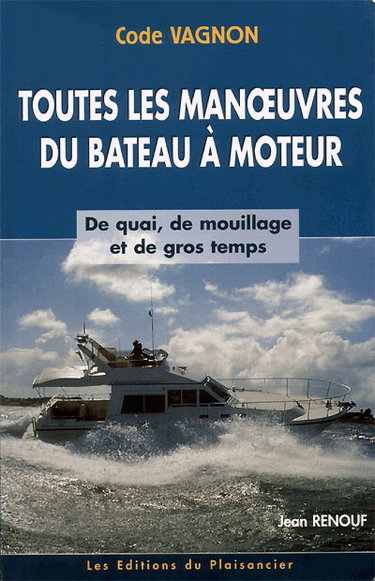 Couverture de Toutes les manoeuvres du bateau à moteur : de quai, de mouillage et de gros temps