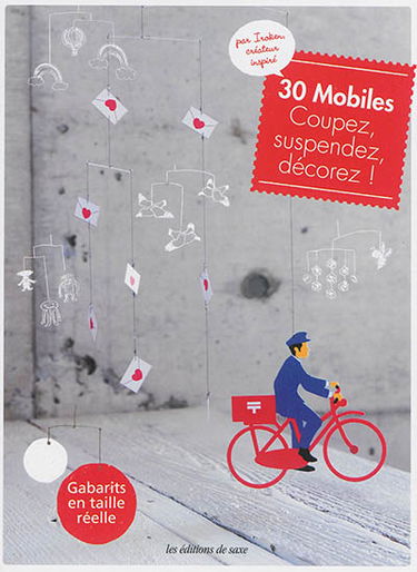 30 mobiles : coupez, suspendez, décorez !