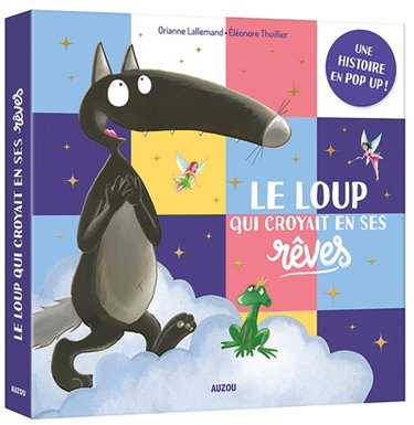 Couverture de Le loup qui croyait en ses rêves : une histoire en pop-up !