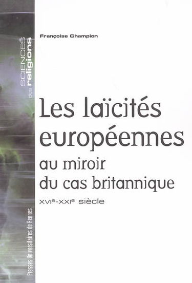 Les laïcités européennes au miroir du cas britannique : XVIe-XXIe siècle