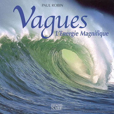 Vagues, l'énergie magnifique